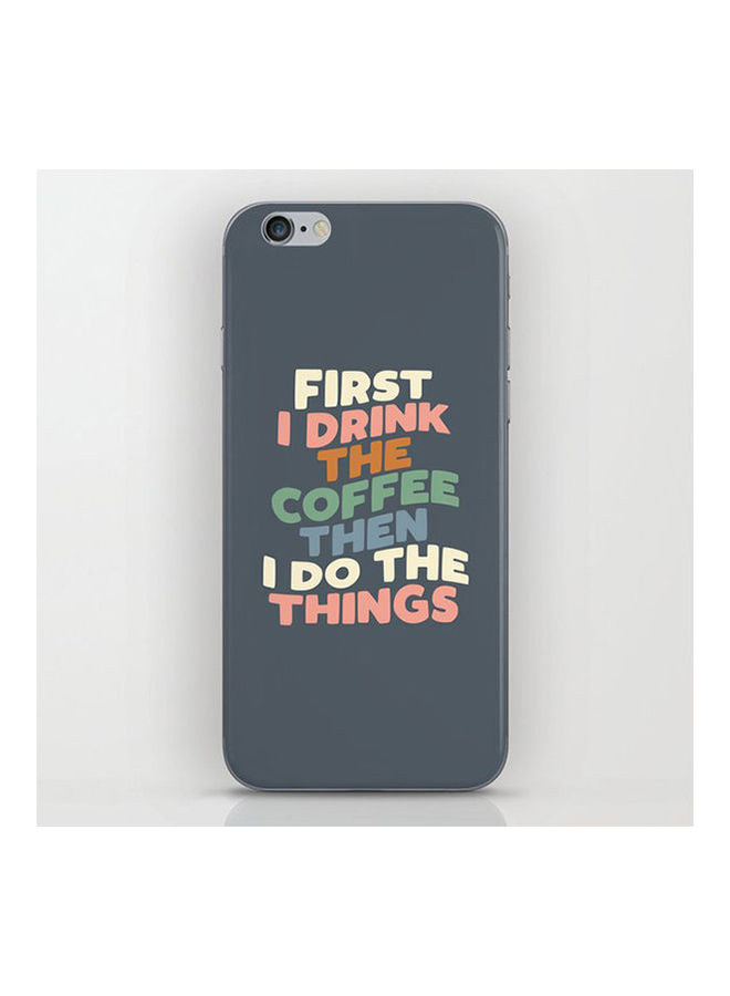 First I Drink The Coffee Then I Do The Things Pink Blue Green And White Skin For Apple iPhone 8 - btmp2461